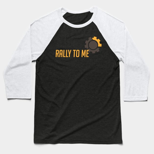 Rally to me Baseball T-Shirt by badgerinafez